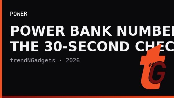 Power Bank Numbers Lie: The 30-Second Check Before You Buy